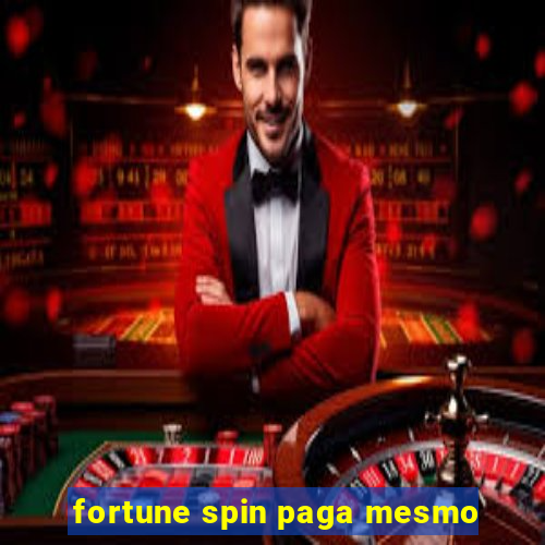 fortune spin paga mesmo